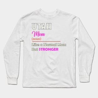 Utah Stronger Mom Long Sleeve T-Shirt